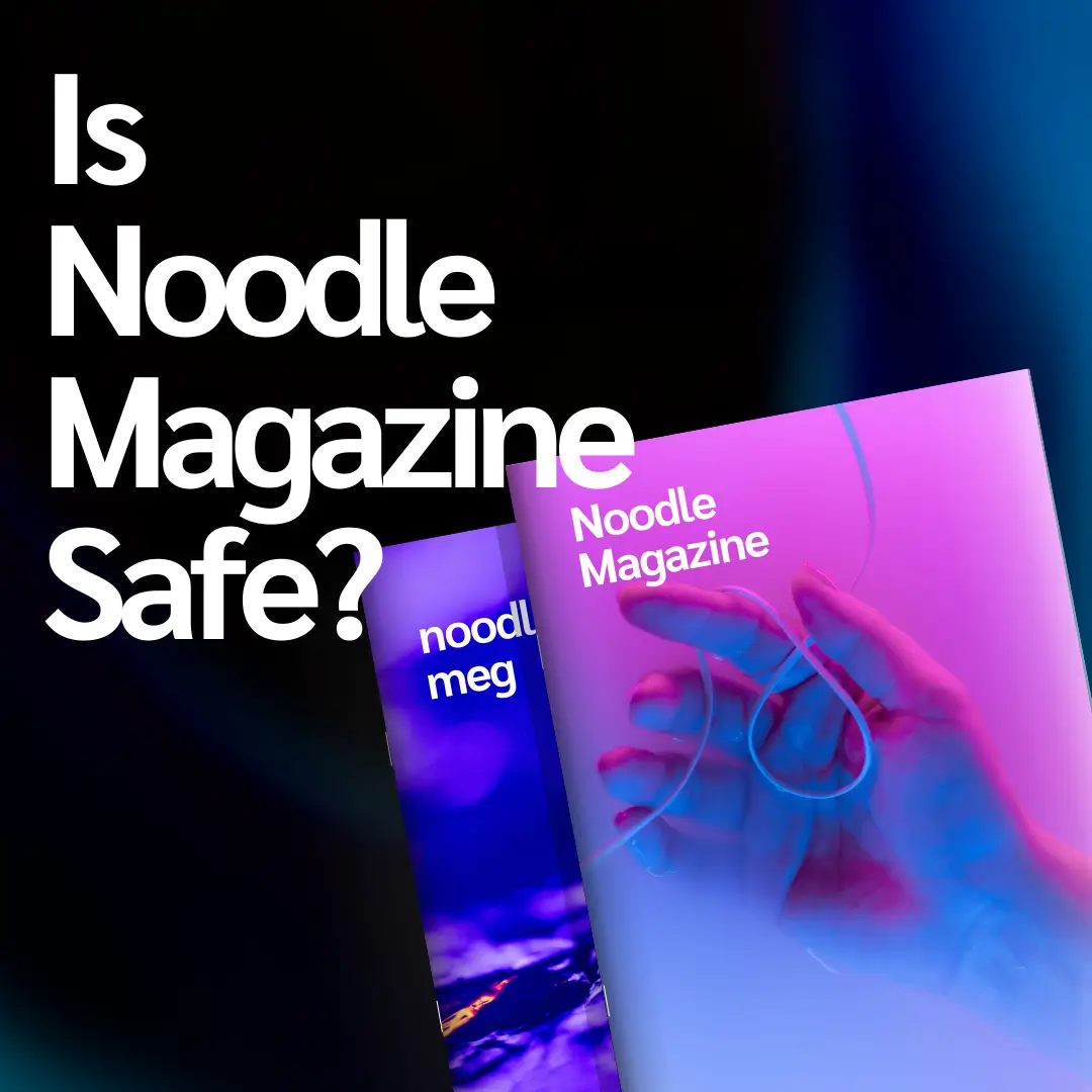Is NoodleMagazine Safe